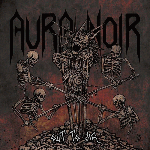 Aura Noir : Out to Die